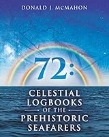 72: Celestial Logbooks of the Prehistoric Seafarers 1658739590 Book Cover