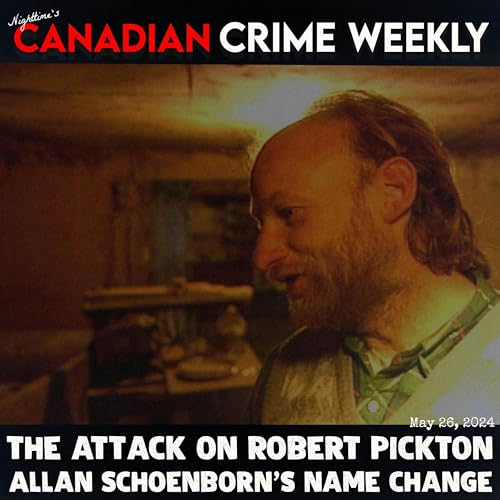 Page de couverture de Canadian Crime Weekly - May 26, 2024 - Robert Pickton attacked, and the man formally known and Allan Schoenborn
