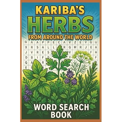 Kariba's Herbs from Around the World Word Search: &ldquo;Learn, Relax, and Explore Herbs from Around the World Through Word Search&rdquo;