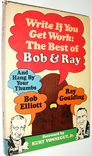 Write if you get work: The best of Bob and Ray B00071T0WG Book Cover