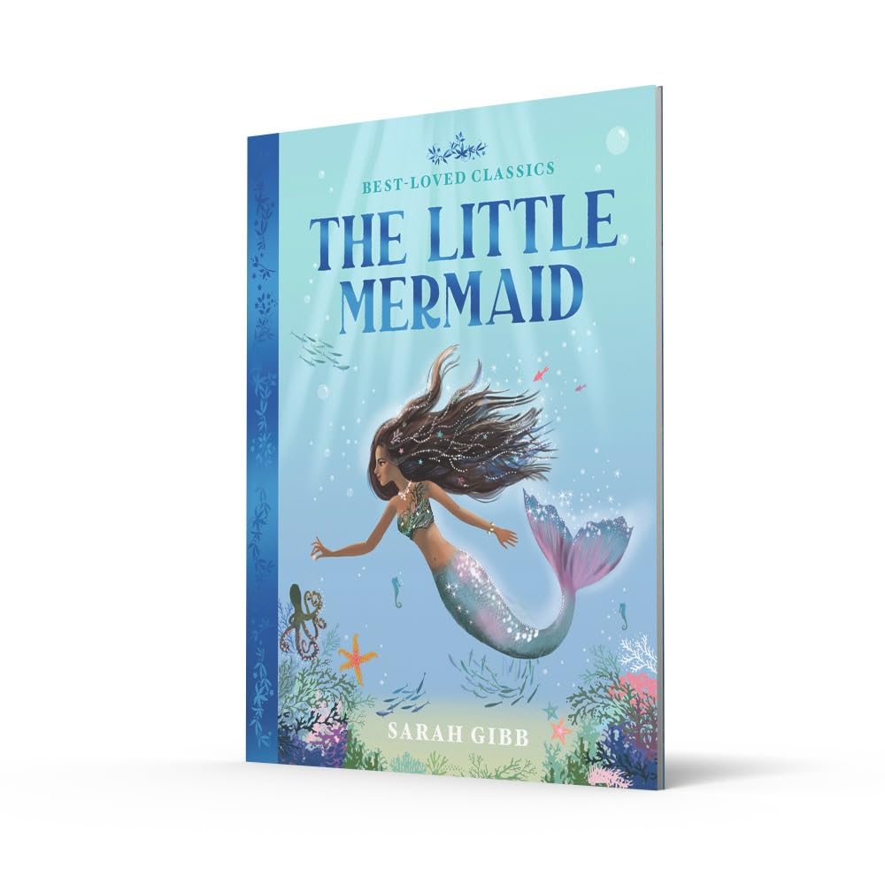 The Little Mermaid: A beautifully illustrated, magical retelling of one of Hans Christian Andersen's most beloved classic children's fairy tales – the perfect book for kids
