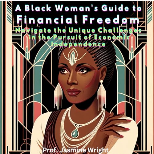 A Black Woman's Guide to Financial Freedom by Jasmine Wright episode artwork