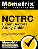 NCTRC Exam Secrets Study Guide: NCTRC Test Review for the National Council for Therapeutic Recreation Certification Exam