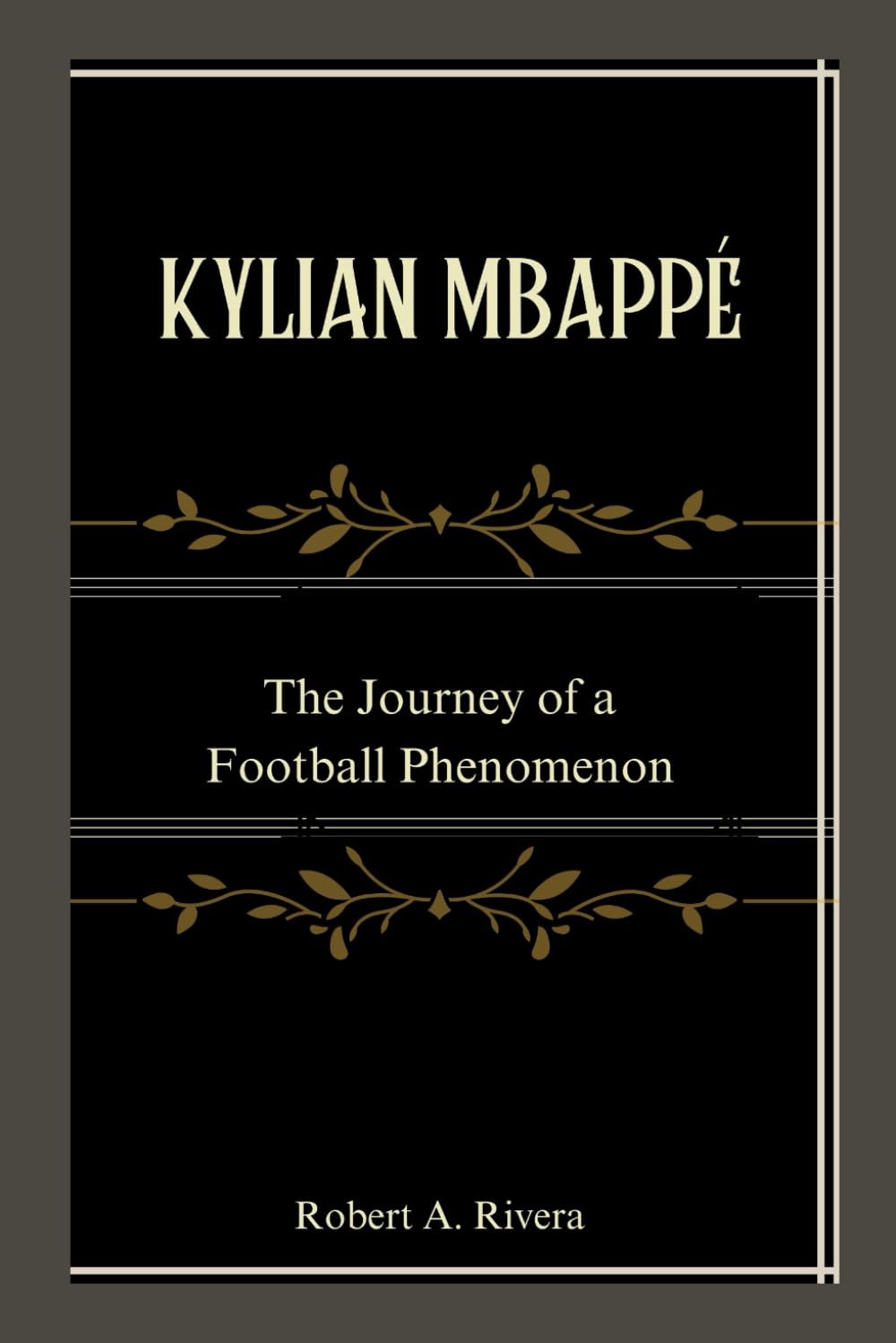 Kylian Mbappé: The Journey of a Football Phenomenon
