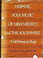 Hispanic Folk Music of New Mexico and the Southwest: A Self-Portrait of a People 0806114924 Book Cover