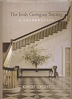 The Irish Georgian Society: A Celebration: [The Fiftieth Anniversary of Its Establishment] 0954569121 Book Cover
