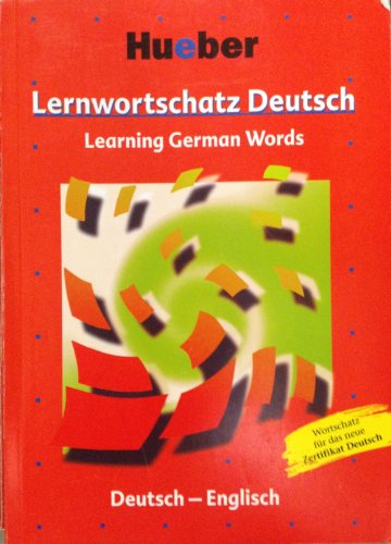 Lernwortschatz Deutsch. Lernwörterbuch Deutsch als Fremdsprache für die Grund- und Mittelstufe. Wortschatz zum neuen Zertifikat Deutsch: ... Wortschatz für das zertifikat Deutsch