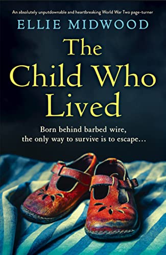 Bookouture Midwood, Ellie The Child Who Lived: An Absolutely Unputdownable And Heartbreaking World War Two Page-Turner cover