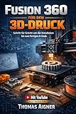 Fusion 360 für den 3D- Druck: Schritt für Schritt von der Installation bis zum fertigen G- Code