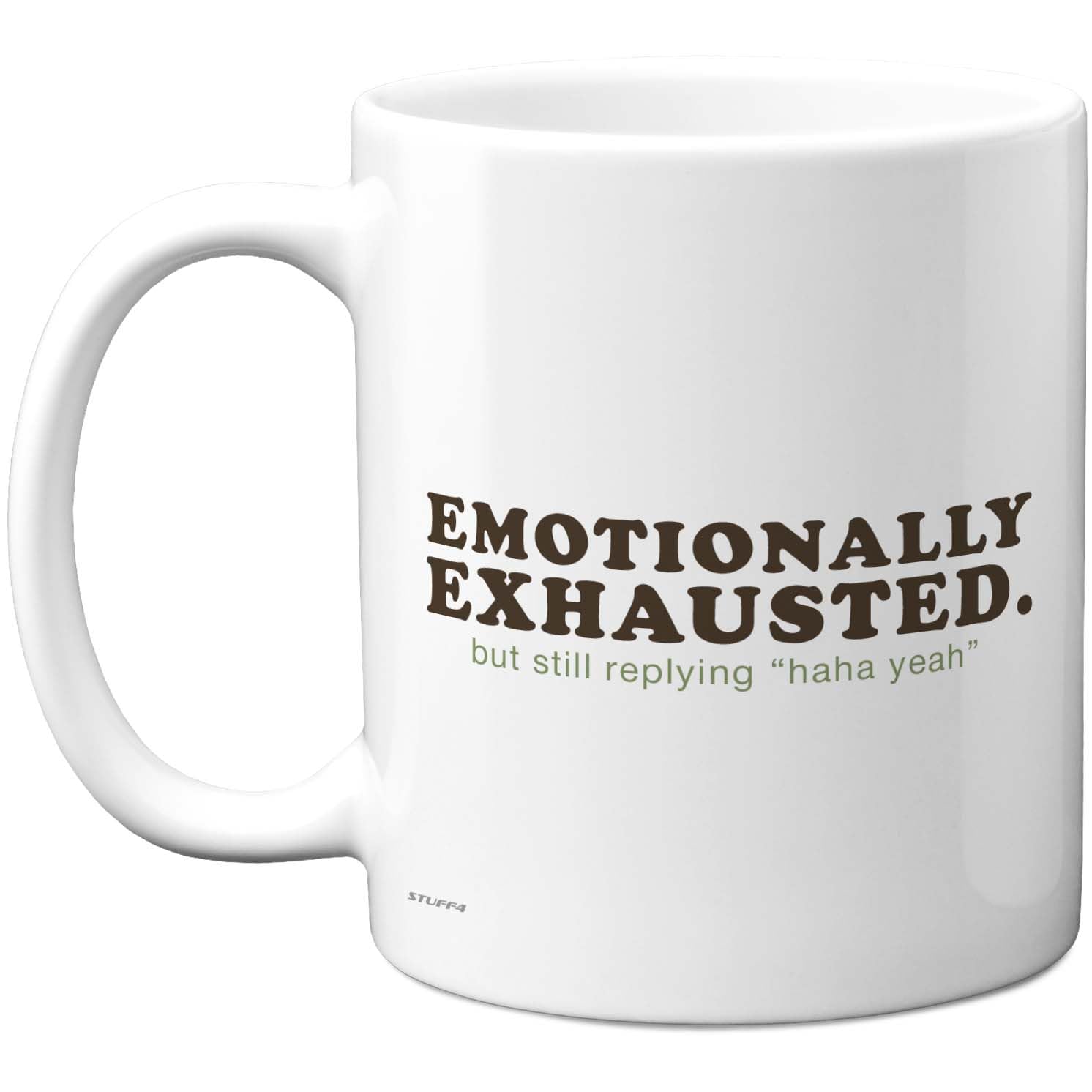 Stuff4 Emotionally Exhausted Mug - Bold Brown and Green Slogan - Relatable Humour for Office or Home - 11oz Ceramic Gloss Mug