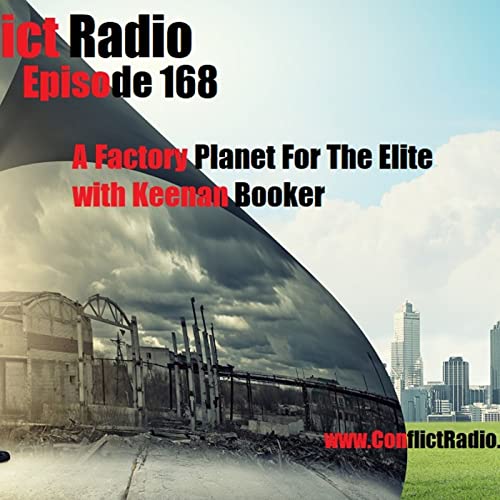 Episode 168 A Factory Planet For The Elite with Keenan Booker Podcast Por  arte de portada