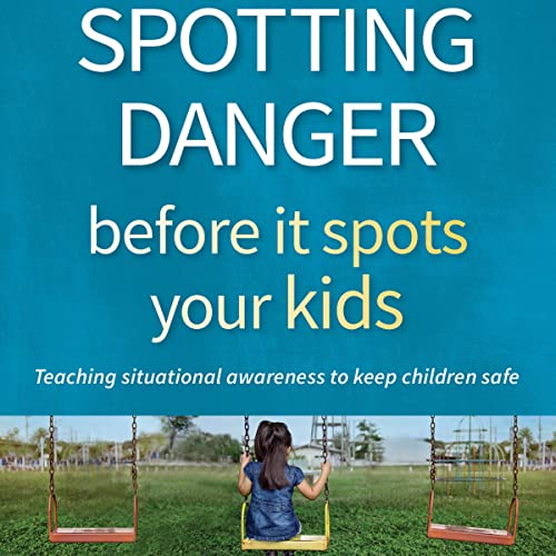 Spotting Danger Before It Spots Your Kids by Gary Dean Quesenberry, Loren W. Christensen - foreword episode artwork