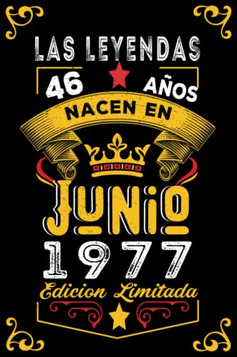 LAS LEYENDAS NACEN EN JUNIO EL AÑO 1977: 46 Aniversario Cuaderno personalizado 46 años regalos Feliz 1977 cumpleaños ideas de regalos