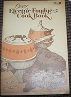 Oster Electric Fondue Cook Book B000QSAVAK Book Cover