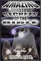 Amazing Scientific Secrets of the Bible 150885422X Book Cover