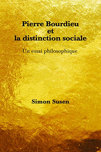 Pierre Bourdieu et la distinction sociale: Un essai philosophique (PLG.SOC.SCIENCE) (French Edition)