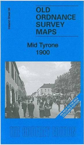 Mid Tyrone 1900: Ireland Sheet 34 (Old Ordnance Survey Maps - Inch to the Mile)