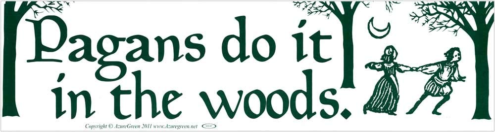AzureGreen Pagans Do It In The Woods Bumper Sticker - 11.5x3 Inch Outdoor Vinyl Decal