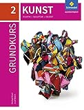  Grundkurs Kunst 2. Plastik, Skulptur, Objekt: Sekundarstufe 2 - Ausgabe 2016