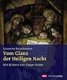  Vom Glanz der Heiligen Nacht (Sieger Köder Geschenkhefte)