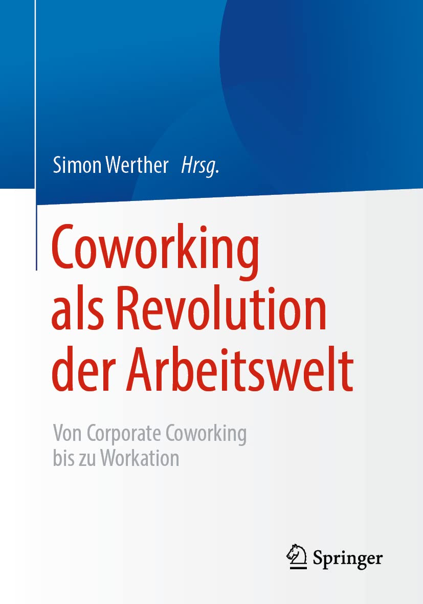 Coworking als Revolution der Arbeitswelt: von Corporate Coworking bis zu Workation