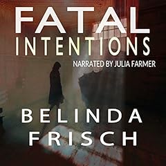 Fatal Intentions Audiobook By Belinda Frisch cover art