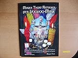 Magier Thors Ratgeber der Voodoo-Magie: Ursprung der Voodoo-Rituale. Rezepte und Formeln: Die hohe Kunst der afrikanischen Naturmagie in Europa
