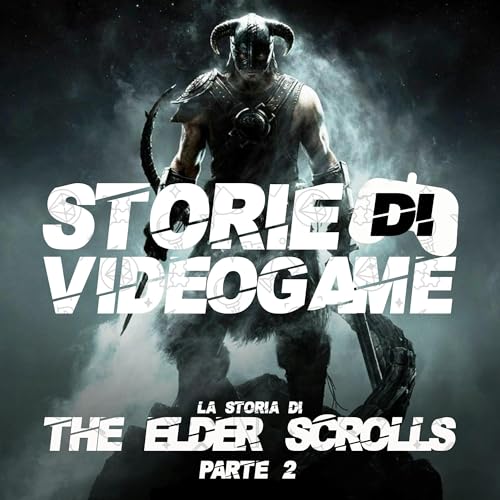 La storia di The Elder Scrolls Pt. 2 - Destinazione Skyrim Podcast Por arte de portada