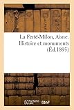  La Ferté-Milon, Aisne. Histoire et monuments