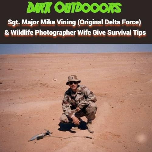 Delta Force Meets the Wild: Surviving with the Sgt. Major Mike Vining & Donna Ikenberry Podcast Por arte de portada