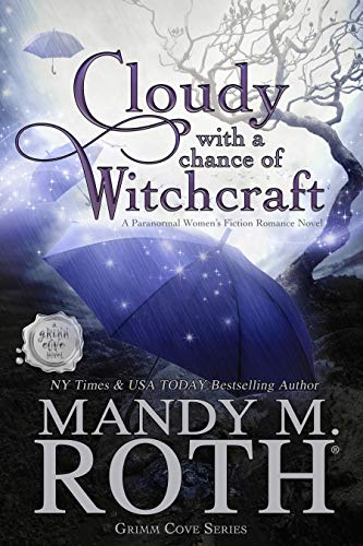Cloudy with a Chance of Witchcraft: A Paranormal Women's Fiction Romance Novel (Grimm Cove Book 1) cover