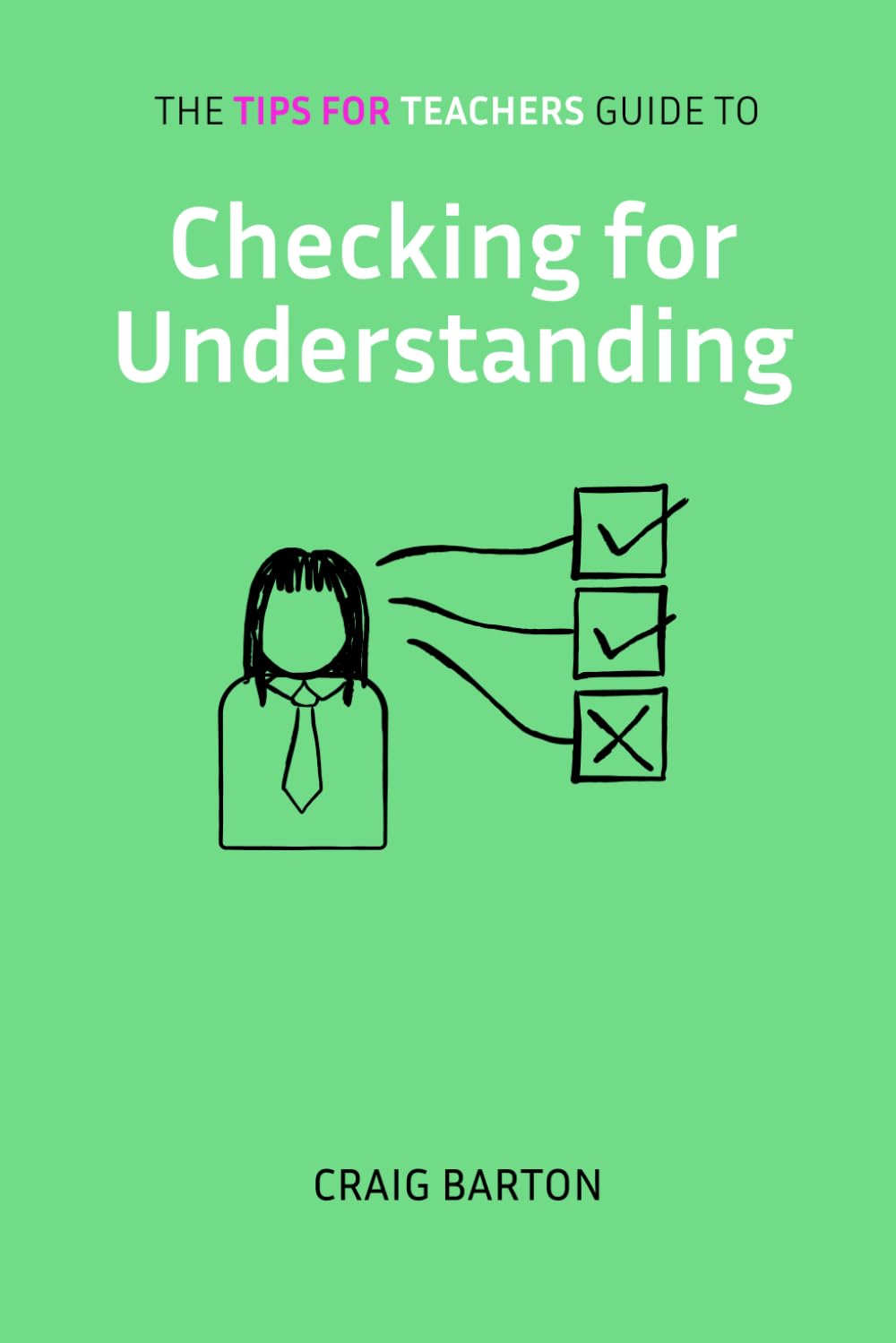The Tips for Teachers guide to Checking for Understanding