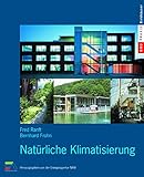 Natürliche Klimatisierung (BauPraxis) (German Edition): Vorw. v. Norbert Hüttenhölscher. Hrsg. v. d. Energieagentur NRW
