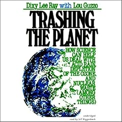Trashing the Planet Audiolibro Por Dixy Lee Ray, Lou Guzzo arte de portada
