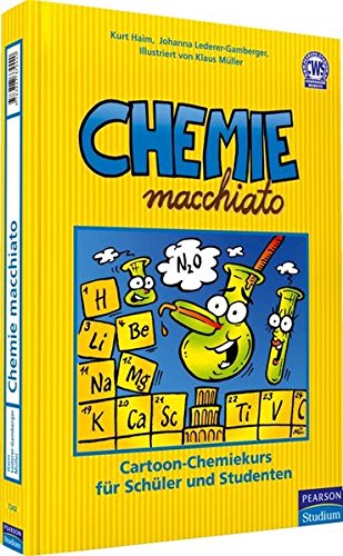 Chemie macchiato: Cartoonkurs für Schüler und Studenten (Pearson Studium - Scientific Tools) Chemie macchiato: Cartoonkurs für Schüler und Studenten (Pearson Studium - Scientific Tools)