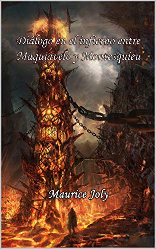 Diálogo en el infierno entre Maquiavelo y Montesquieu (Spanish Edition)