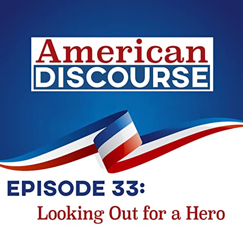 Episode 33 - Looking Out for a Hero