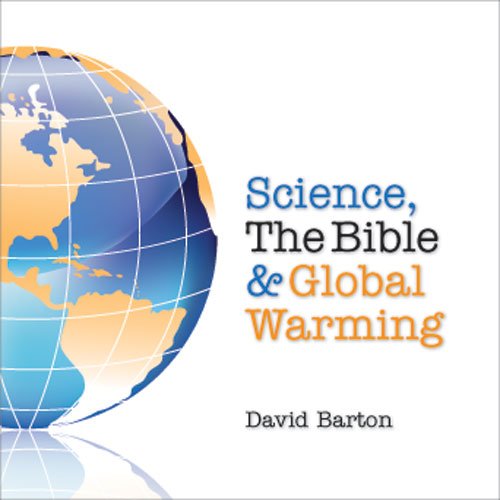 Science, the Bible, and Global Warming Barton, David 9781932225563