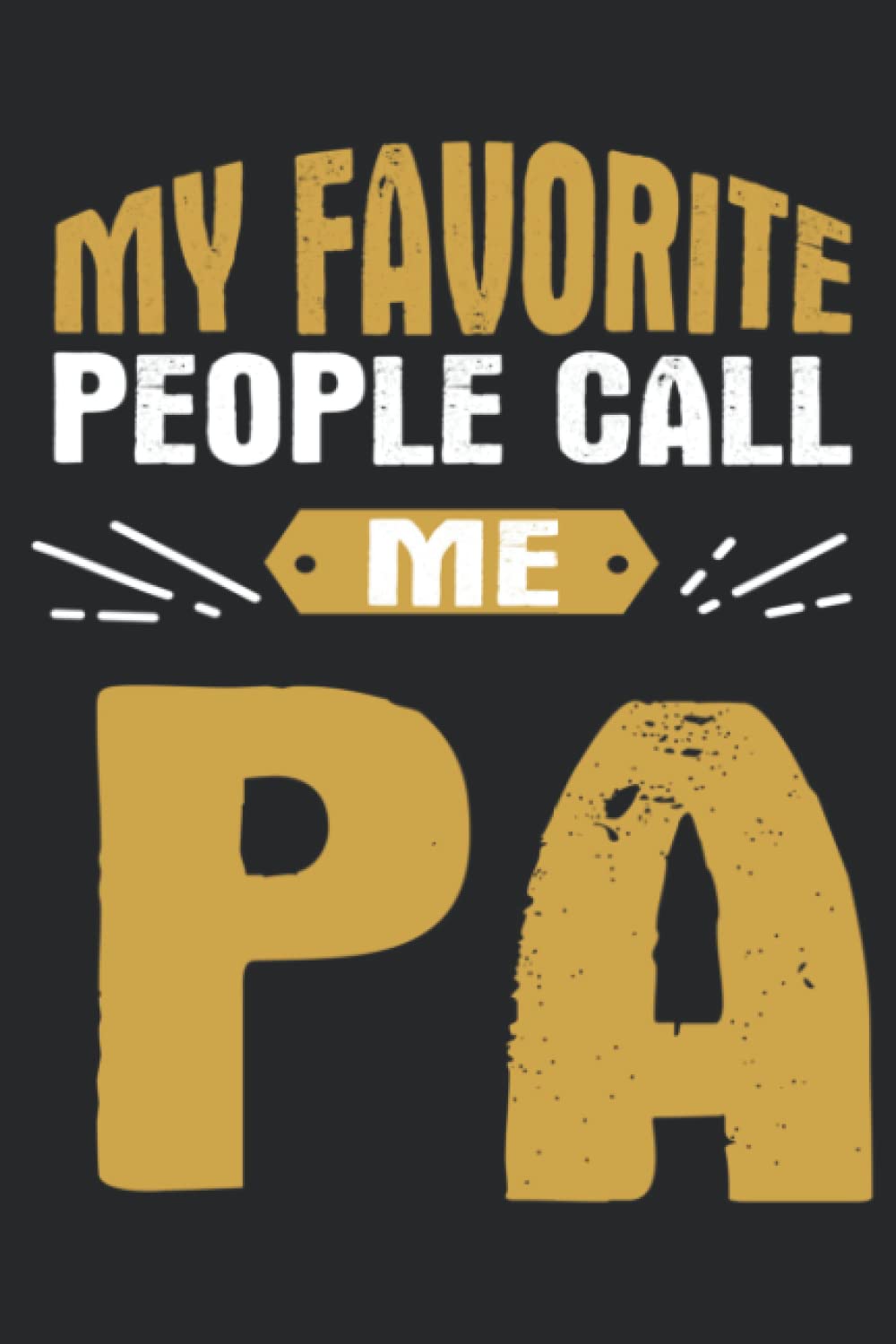 My Favorite People Call Me Pa Proud Grandpa Grandfather Swea: Daily Planner Notepad To Do Schedule,, Medium 6x9 Inches, 120 Pages, Printed Cover