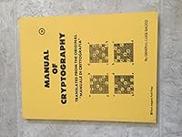 Manual of Cryptography (Cryptographic Series) 0894120166 Book Cover
