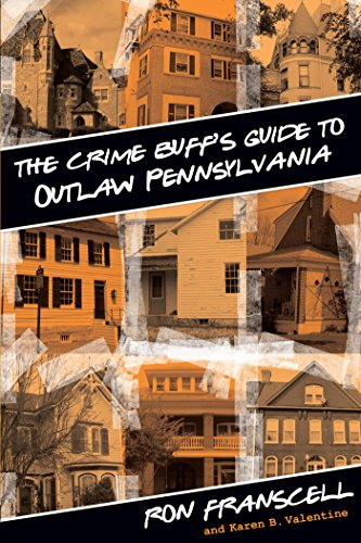 Crime Buff's Guide to Outlaw Pennsylvania (Crime Buff's Guides)