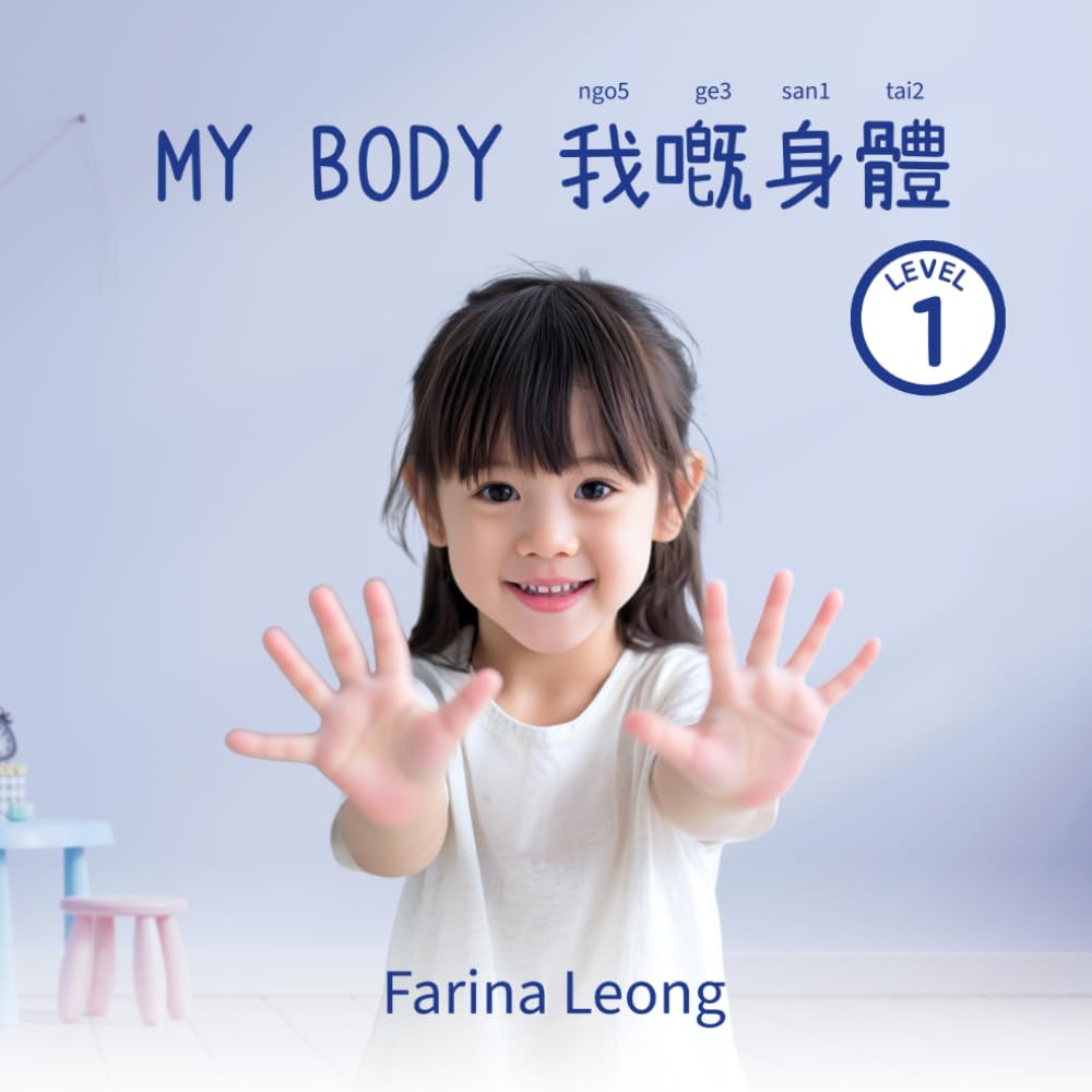 My Body: A Bilingual Cantonese-English Picture Book — Learn Cantonese with Jyutping for Kids (Cantonese for Kids Learning Path)
