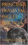 Principais frases em inglês: edição 5 (Portuguese Edition)