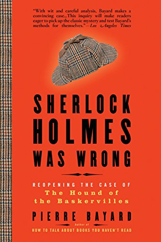 Amazon Com Sherlock Holmes Was Wrong Reopening The Case Of The Hound Of The Baskervilles Ebook Bayard Pierre Kindle Store