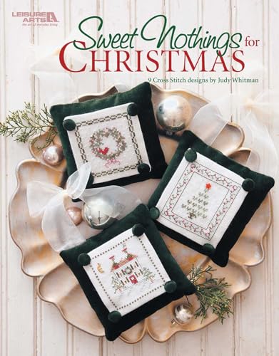 Sweet Nothings for Christmas -Capture the Season with 9 of Judy Whitmans Classic Cross Stitch Designs