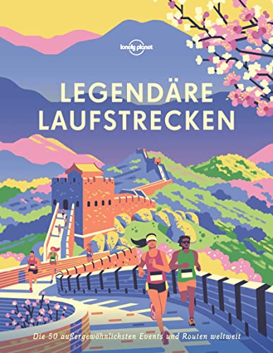 LONELY PLANET Bildband Legendäre Laufstrecken: Die 50 außergewöhnlichsten Events und Routen...
