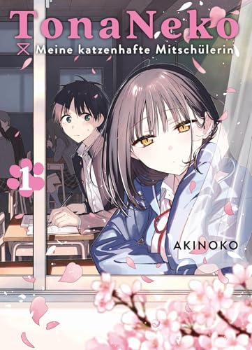 TonaNeko - Meine katzenartige Mitschülerin 01: Wenn Liebe leise schnurrt: Eine herzerwärmende Schulromanze mit Cat-Girl-Vibes