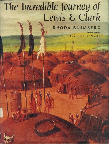 The Incredible Journey of Lewis & Clark 0688065120 Book Cover