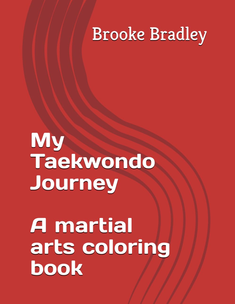 My Taekwondo Journey: Coloring Book for Taekwondo and Karate and Martial Arts Adult and kids