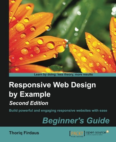 Responsive Web Design by Example, Second Edition by Firdaus, Thoriq (2014) Paperback